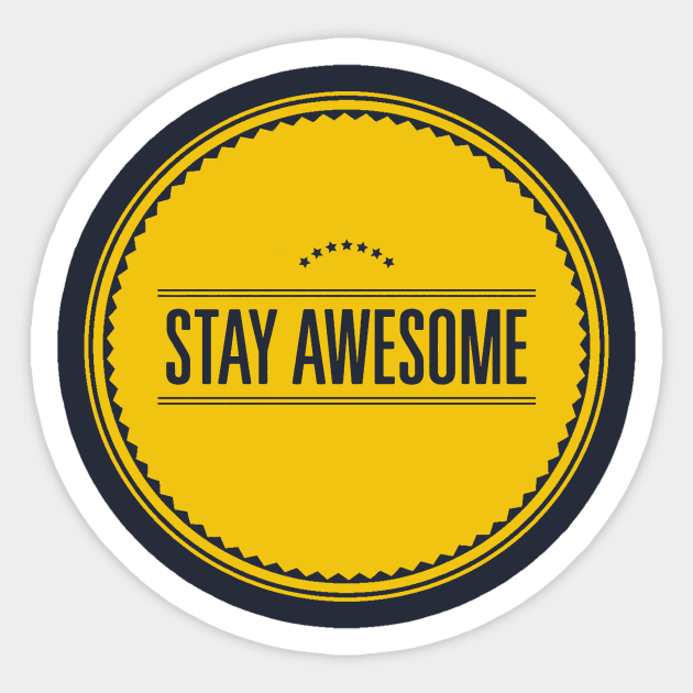 Stay Awesome Sticker by Gsweathers